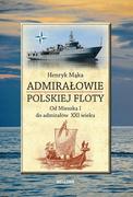 E-booki - historia - Admirałowie polskiej floty. Od Mieszka I do admirałów XXI wieku - miniaturka - grafika 1
