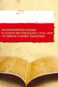 Historia świata - Duchowieństwo Polskie W Latach Niepodległości 1918-1939 i w okresie II Wojny Światowej - miniaturka - grafika 1