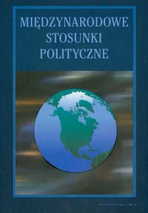 Międzynarodowe Stosunki Polityczne - Podręczniki dla szkół wyższych - miniaturka - grafika 1