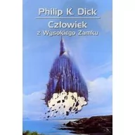 Literatura przygodowa - Rebis Philip K. Dick Człowiek z Wysokiego Zamku - miniaturka - grafika 1