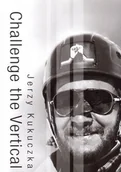 Książki podróżnicze - Challenge the Vertical Fundacja Wielki Człowiek - miniaturka - grafika 1