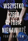 E-booki - romanse - Wszystko, czego w tobie nienawidzę. Tom 1 - miniaturka - grafika 1