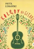 Książki o muzyce - PWM Kolędy na gitarę Piotr Lemański - miniaturka - grafika 1
