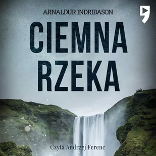 Ciemna rzeka. Komisarz Erlendur Sveinsson. Tom 9 - Audiobooki - kryminał, sensacja, thriller - miniaturka - grafika 1