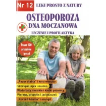 Leki prosto z natury T.12 Osteoporoza Praca zbiorowa - Książki medyczne - miniaturka - grafika 1