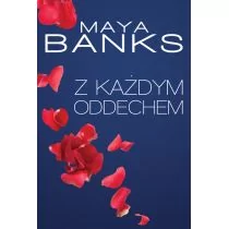 HarperCollins Polska Z każdym oddechem - Maya Banks - Powieści sensacyjne - miniaturka - grafika 1