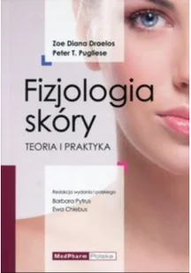 MEDPHARM Zoe Diana Draelos, P.T. Pugliese Fizjologia skóry. Teoria, praktyka - Książki medyczne - miniaturka - grafika 2