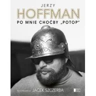 Wywiady, wspomnienia - Po mnie choćby Potop - miniaturka - grafika 1