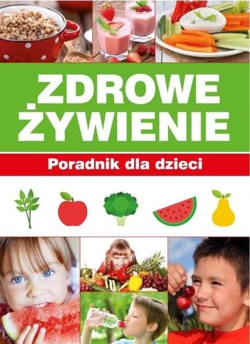 SBM Zdrowe Żywienie Poradnik dla dzieci - PAULINA BRONIKOWSKA