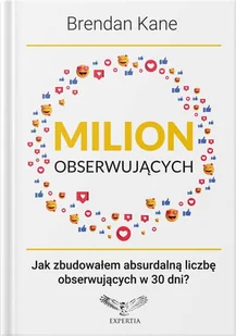 Milion obserwujących. Jak zbudowałem absurdalną liczbę obserwujących w 30 dni? - Biznes - miniaturka - grafika 1