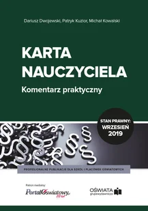 Karta Nauczyciela Komentarz praktyczny 09.2019 Dariusz Dwojewski Michał Kowalski Patryk Kuzior - Prawo - miniaturka - grafika 1