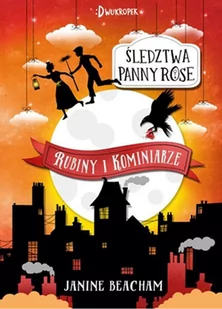 Śledztwa panny Rose Rubiny i kominiarze Beacham Janine - Kryminały - miniaturka - grafika 1