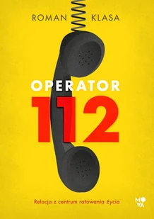 Operator 112 Relacja z centrum ratowania życia Roman Klasa - Felietony i reportaże - miniaturka - grafika 2