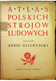 Atlas polskich strojów ludowych Strój Dzierżacki - Książki o kulturze i sztuce - miniaturka - grafika 1
