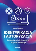 Książki o programowaniu - Identyfikacja i autoryzacja. Poradnik administratora i inżyniera DevOps - Jerzy Wawro - książka - miniaturka - grafika 1
