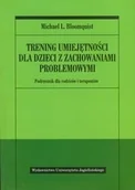 Podręczniki dla szkół wyższych - Wydawnictwo Uniwersytetu Jagiellońskiego Trening umiejętności dla dzieci z zachowaniami problemowymi - Michael Bloomquist - miniaturka - grafika 1