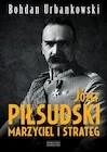 Biografie i autobiografie - Józef Piłsudski. Marzyciel i strateg - miniaturka - grafika 1