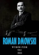 Podręczniki dla szkół wyższych - Zysk i S-ka Roman Dmowski Wybór pism Tom 2 - Roman Dmowski - miniaturka - grafika 1