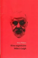 Książki o kulturze i sztuce - Kino organiczne Mikea Leigh - miniaturka - grafika 1
