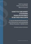 Prawo - Wydawnictwo Naukowe Uniwersytetu im. Adama Mickiew Konstytucyjne bariery stosowania prawa prywatnego w sektorze publicznym. Szczepaniak Rafał, Kokocińska Katarzyna, Krzymuski Marcin - miniaturka - grafika 1