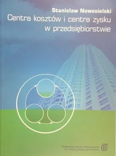 Centra kosztów i centra zysku w przedsiębiorstwie - Finanse, księgowość, bankowość - miniaturka - grafika 1