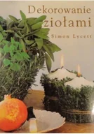 Książki o kulturze i sztuce - Dekorowanie ziołami - miniaturka - grafika 1