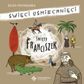 Baśnie, bajki, legendy - Wydawnictwo Św. Wojciecha Święty Franciszek Święci uśmiechnięci - Eliza Piotrowska - miniaturka - grafika 1