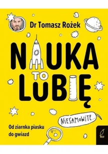 Nauka To lubię Wilga Tomasz Rożek - Literatura popularno naukowa dla młodzieży Nauka To lubię Wilga Tomasz Rożek - Literatura popularno naukowa dla młodzieży - miniaturka - grafika 2