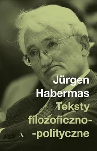 Jurgen Hebermas Teksty filozoficzno-polityczne - Filozofia i socjologia - miniaturka - grafika 2
