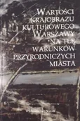 Historia świata - Wartości krajobrazu kulturowego Warszawy na tle warunków przyrodniczych miasta - miniaturka - grafika 1