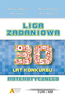 Liga Zadaniowa XXX lat konkursu matematycznego Bobiński Zbigniew Krause Agnieszka Kobus Maria Nodzyński Piotr - Matematyka - miniaturka - grafika 2