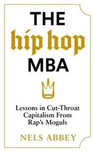 The Hip-Hop MBA - Książki obcojęzyczne o biznesie i marketingu - miniaturka - grafika 1