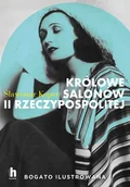 Felietony i reportaże - Królowe salonów II Rzeczypospolitej Nowa - miniaturka - grafika 1