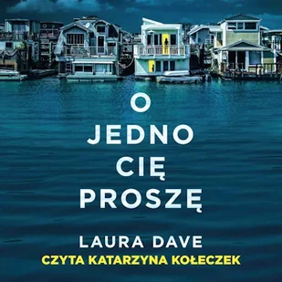 O jedno cię proszę Laura Dave - Audiobooki - kryminał, sensacja, thriller - miniaturka - grafika 1