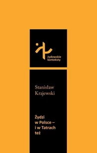 Żydzi w Polsce i w Tatrach też Krajewski Stanisław - Publicystyka - miniaturka - grafika 2
