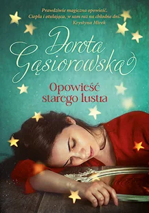 Opowieść starego lustra - Opowiadania Opowieść starego lustra - Opowiadania - miniaturka - grafika 2