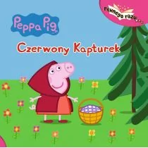 Peppa Pig Pewnego razu... Czerwony Kapturek - Powieści i opowiadania - miniaturka - grafika 1