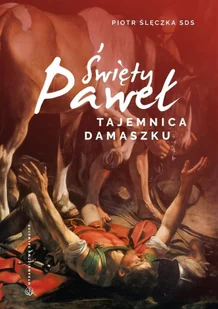 Święty Paweł. Tajemnica Damaszku - Religia i religioznawstwo - miniaturka - grafika 1
