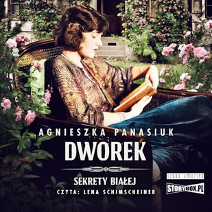 Sekrety Białej. Tom 4. Dworek Agnieszka Panasiuk - Audiobooki - literatura piękna Sekrety Białej. Tom 4. Dworek Agnieszka Panasiuk - Audiobooki - literatura piękna - miniaturka - grafika 1
