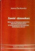Felietony i reportaże - Zawód - dziennikarz. Regulacje prawne wybranych państw europejskich w dobie nowych technologii komunikacyjnych - miniaturka - grafika 1