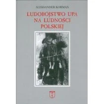 Korman Aleksander Ludobójstwo UPA na ludności polskiej - Historia świata - miniaturka - grafika 1