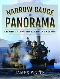 Narrow Gauge Panorama - James Waite - Felietony i reportaże - miniaturka - grafika 1