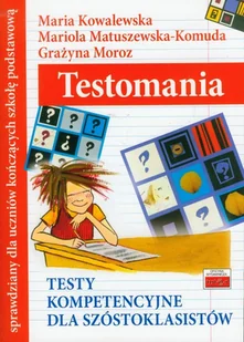Testomania - testy kompetencyjne dla szóstoklasistów - Maria Kowalewska, Mariola Matuszewska-Komuda, Grażyna Moroz - Materiały pomocnicze dla nauczycieli - miniaturka - grafika 1