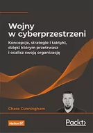 E-booki - informatyka - Wojny w cyberprzestrzeni. Koncepcje, strategie i taktyki, dzięki którym przetrwasz i ocalisz swoją organizację - miniaturka - grafika 1