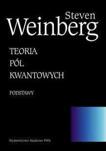 Weinberg Steven Teoria pól kwantowych Tom 1 - Fizyka i astronomia - miniaturka - grafika 1