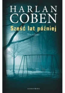 Albatros Harlan Coben Sześć lat później - Powieści sensacyjne - miniaturka - grafika 2