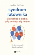 Poradniki hobbystyczne - Syndrom ratownika. Jak zadbać o siebie, gdy pomaga się innym - Jess Baker - miniaturka - grafika 1