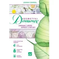 Zdrowie - poradniki - Dragon Kosmetyki domowe - Czerniel Joanna - miniaturka - grafika 1