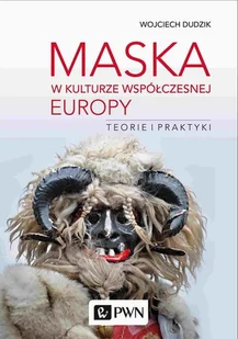 Wydawnictwo Naukowe PWN Maska w kulturze współczesnej Europy - Kulturoznawstwo i antropologia - miniaturka - grafika 1