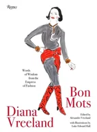 Pamiętniki, dzienniki, listy - Diana Vreeland: Bon Mots: Words of Wisdom From the Empress of Fashion - miniaturka - grafika 1
